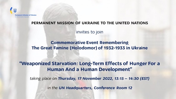 Commemorating Event Remembering The Great Famine (Holodomor) of 1932-1933 in Ukraine "Weaponized Starvation: Long-Term Effects of Hunger For a Human And a Human Development"