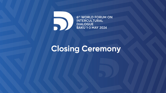(Closing Ceremony) 6th World Forum on Intercultural Dialogue