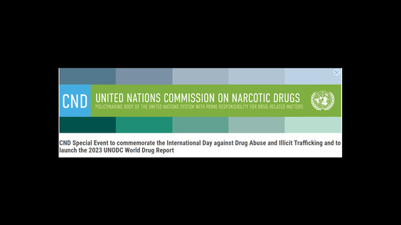 People First: CND Special Event to commemorate the International Day against Drug Abuse and Illicit Trafficking and to launch the 2023 UNODC World Drug Report. 