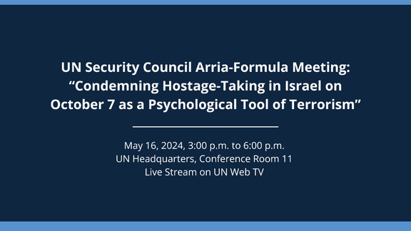 Condemning Hostage-Taking in Israel on October 7 as a Psychological Tool of Terrorism - UN Security Council Arria-Formula Meeting