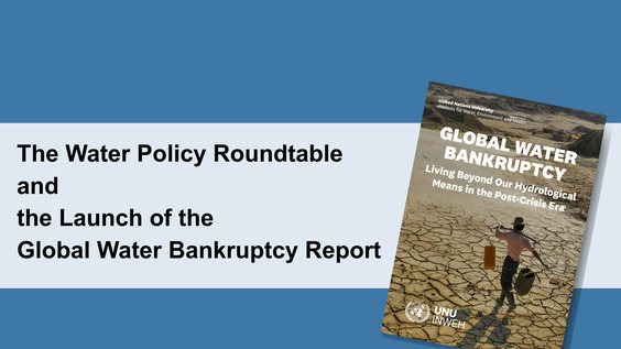 Water Policy Roundtable and the Launch of the Global Water Bankruptcy Report