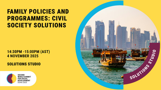Partner Sessions - Family Policies and Programmes: Civil Society Solutions - Second World Summit for Social Development (Doha, Qatar 4-6 November 2025)