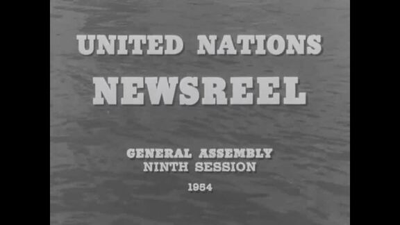UN Newsreel No. 9 - General Assembly: 9th Session