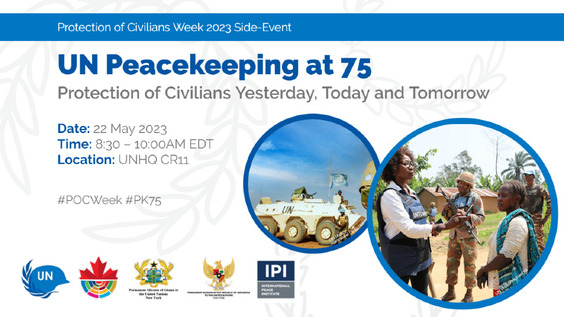 UN Peacekeeping at 75: Protection of Civilians Yesterday, Today and Tomorrow