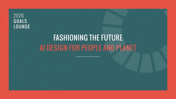 Fashioning the Future: AI Design for People and Planet | Goals Lounge
