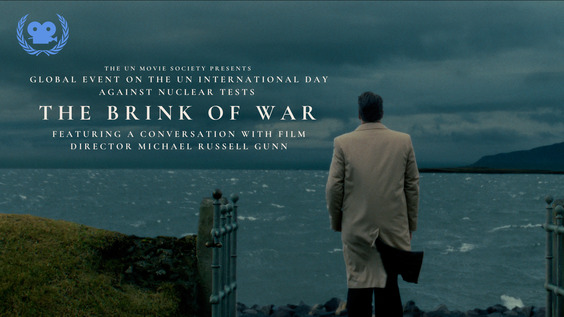 UN Movie Society | Global Event on the UN International Day Against Nuclear Tests – featuring THE BRINK OF WAR