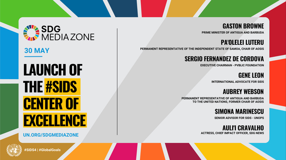 Launch of the SIDS Center of Excellence - SDG Media Zone, SIDS4 (27-30 May 2024 - Antigua and Barbuda)