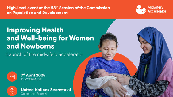 Improving Health and Well-being for Women and Newborns: Launch of the midwifery accelerator (CPD58 Side Event)