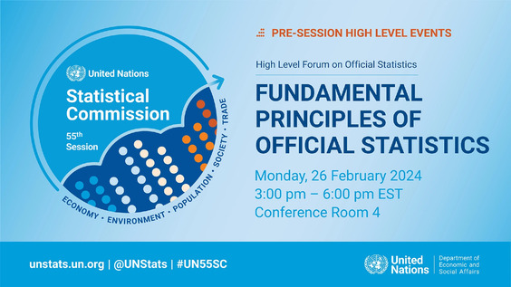 High Level Forum on Official Statistics: Fundamental Principles of Official Statistics - 55th Statistical Commission Side Event