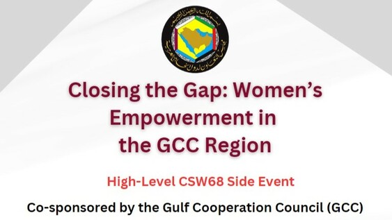 Closing the Gap: Women's Empowerment in the Golf Cooperation Council Region (CSW68 Side Event)