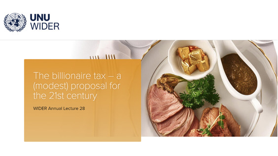 UNU-Wider Annual Lecture: The billionaire tax – a (modest) proposal for the 21st century