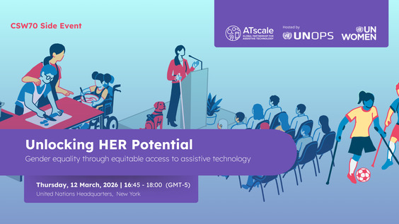 Unlocking HER Potential: Gender equality through equitable access to assistive technology (CSW70 Side Event)