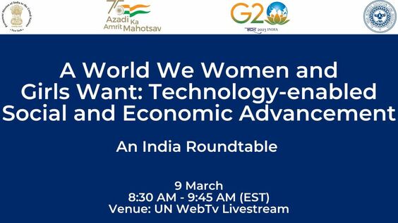 A World We Women and Girls Want: Technology enabled Social and Economic Advancement (CSW67 Side Event)