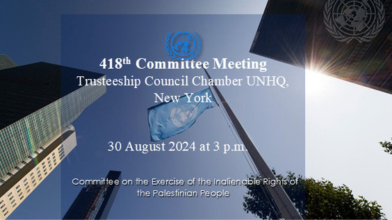 418th Meeting of the Committee on the Exercise of the Inalienable Rights of the Palestinian People