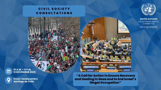 (Part 2) Engagement with Latin American Civil Society & Palestinian Diaspora: A Call for Action to Ensure Recovery and Healing in Gaza and to End Israel's Illegal Occupation - 2nd 2025 Civil Society Consultations
