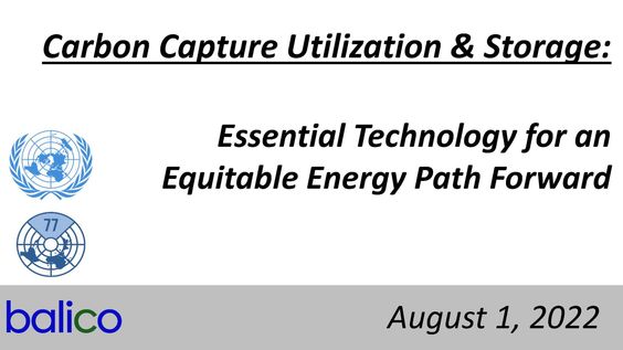 Carbon Capture Utilization &amp; Storage - Technology essential for an equitable energy path forward