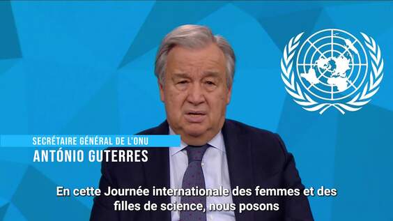 António Guterres (Sécretaire-Général) à l&#039;occasion de la Journée internationale des femmes et des filles de science