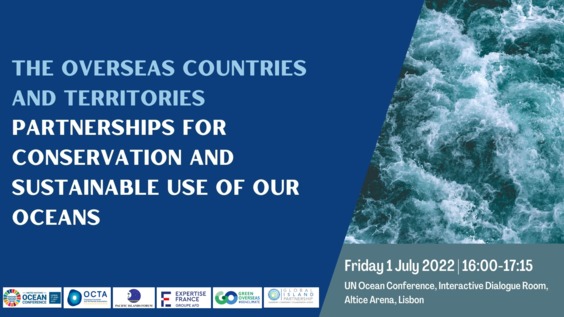 The Overseas Countries and Territories – partnerships for conservation and sustainable use of our oceans: Side Event - UN Ocean Conference 2022