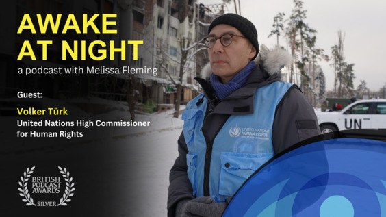 "Human rights is our strongest tool" Melissa Fleming (UN) interviews Volker Türk (United Nations High Commissioner for Human Rights) - Awake at Night: S9E7