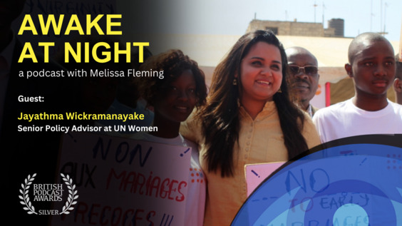 "Unlocking the Power of Youth" Melissa Fleming (UN) interviews Jayathma Wickramanayake (Senior Policy Advisor at UN Women) - Awake at Night: S9E3