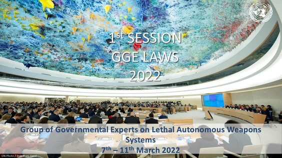 1st Meeting, 1st Session Group of Governmental Experts on Lethal Autonomous Weapons Systems 2022