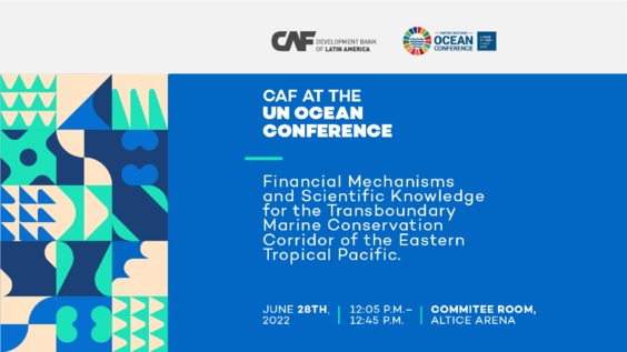 Financial Mechanisms and Scientific Knowledge for the Transboundary Marine Conservation Corridor of the Eastern Tropical Pacific: Side Event - UN Ocean Conference 20222