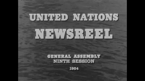 UN Newsreel No. 13 - General Assembly: 9th Session