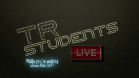 Thumbnail for entry TR Students Live - June 10