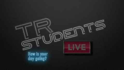 Thumbnail for entry TR Students Live - April 29