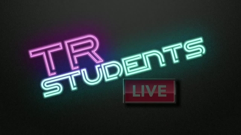 Thumbnail for entry TR Students Live - May 13