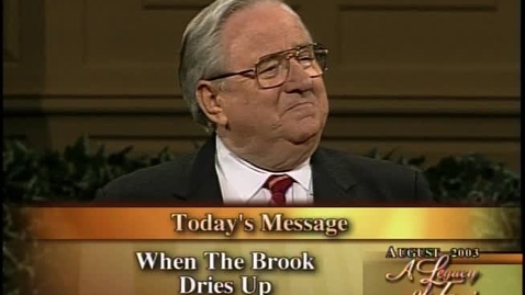Thumbnail for A Legacy of Faith - When The Brook Dries Up