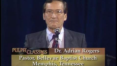 Thumbnail for entry Pulpit Classics - Episode 44 - Dr. Adrian Rogers