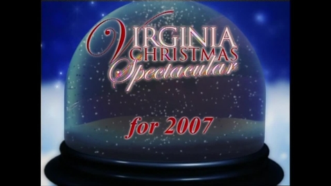 Thumbnail for 2007 Virginia Christmas Spectacular