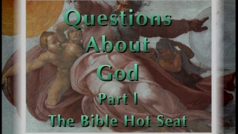 Thumbnail for The Bible Hot Seat - Questions About God - Part 1