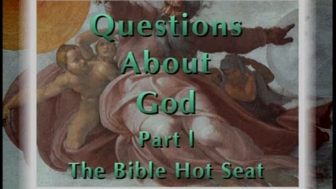 Thumbnail for entry The Bible Hot Seat - Questions About God - Part 1