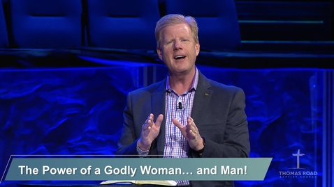Thumbnail for The Power of a Godly Woman…and Man!