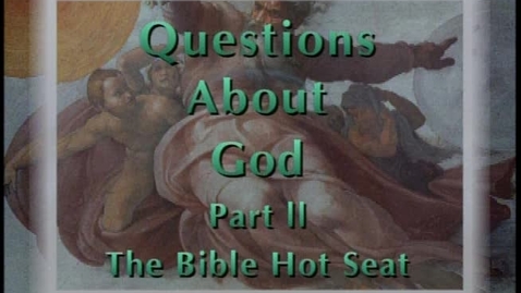 Thumbnail for entry The Bible Hot Seat - Questions About God - Part 2