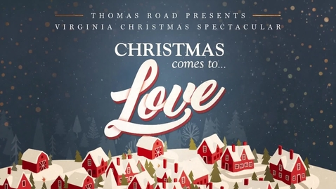 Thumbnail for entry 2018 Virginia Christmas Spectacular - Christmas comes to Love
