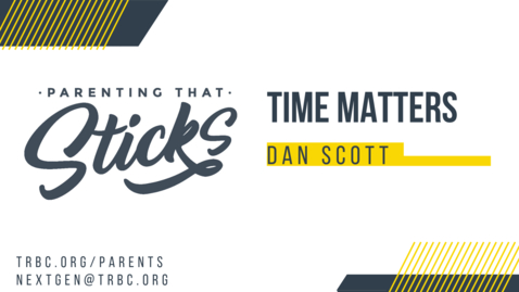 Thumbnail for entry Parenting That Sticks - Time Matters