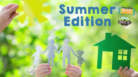 Thumbnail for entry Summer Edition Kid Central and Route 45 August 9, 2020