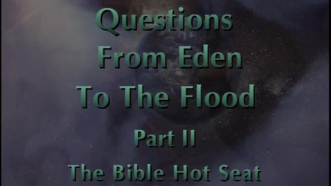 Thumbnail for entry The Bible Hot Seat - Questions From Eden To The Flood