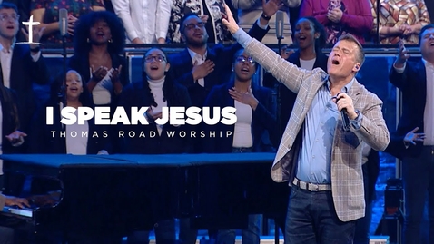 Thumbnail for I Speak Jesus - Thomas Road Worship