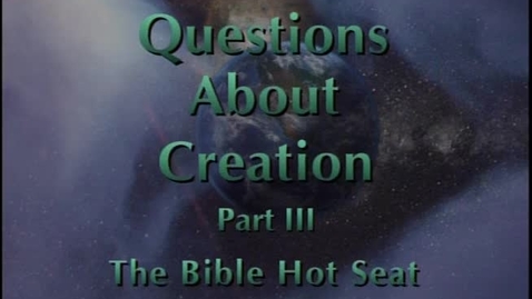 Thumbnail for entry The Bible Hot Seat - Questions About Creation - Part 3
