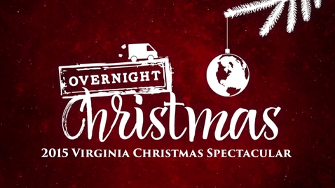 Thumbnail for entry 2015 Virginia Christmas Spectacular - Overnight Christmas