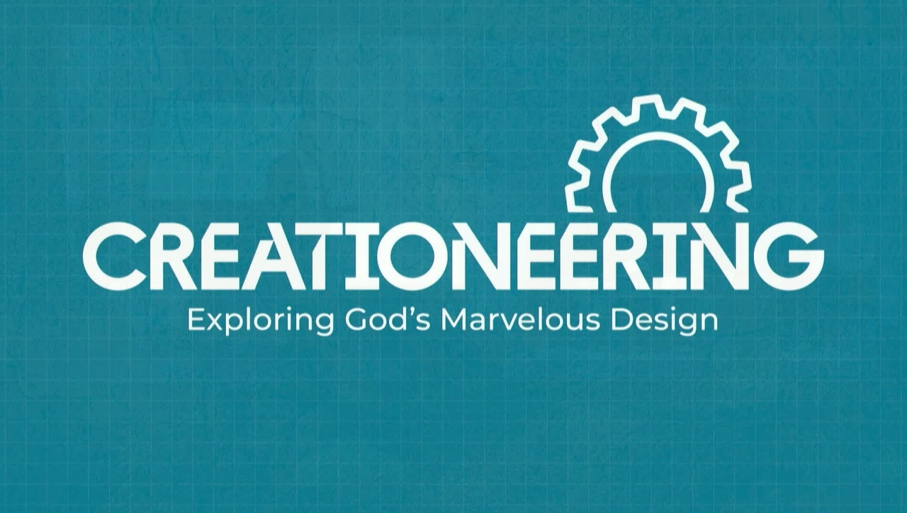 Creationeering: Exploring God’s Marvelous Design