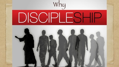 Thumbnail for Why Discipleship