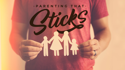 Thumbnail for entry Parenting that Sticks - Dr. Daniel Broyles