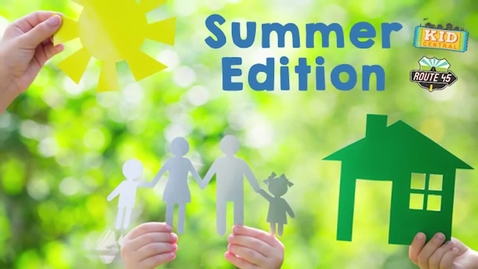 Thumbnail for Kid Central and Route 45 Summer Edition