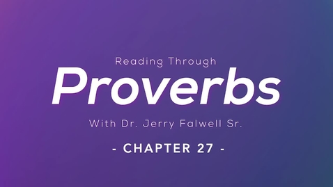 Thumbnail for Proverbs 27: Dr. Jerry Falwell