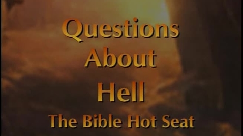 Thumbnail for entry The Bible Hot Seat - Questions About Hell